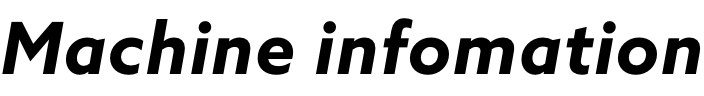 Machine infomation